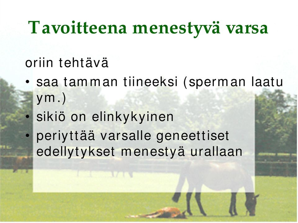 ) sikiö on elinkykyinen periyttää