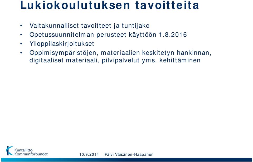 2016 Ylioppilaskirjoitukset Oppimisympäristöjen, materiaalien