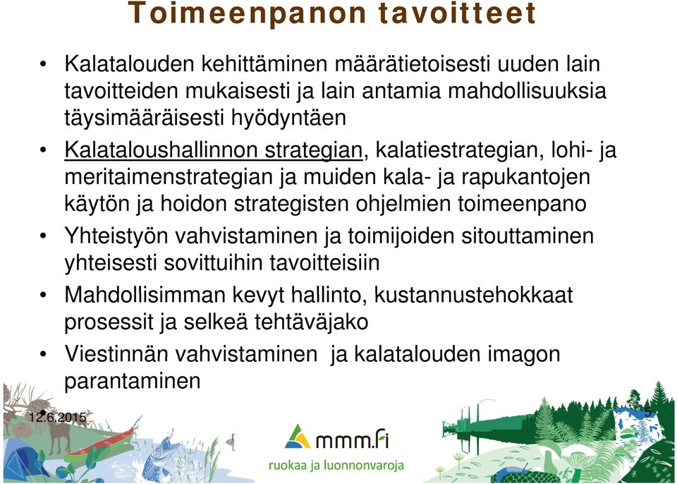 käytön ja hoidon strategisten ohjelmien toimeenpano Yhteistyön t vahvistaminen i ja toimijoiden ij id sitouttaminen tt i yhteisesti sovittuihin