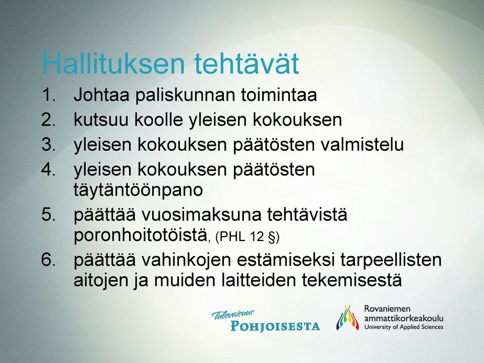 yleisen kokouksen päätösten täytäntöönpano 5.