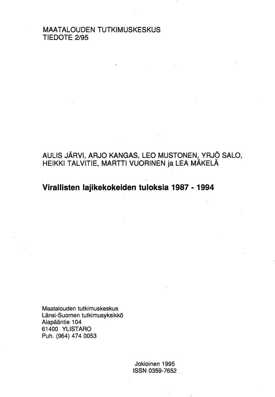 Virallisten lajikekokeiden tuloksia 1987-199 Maatalouden tutkimuskeskus