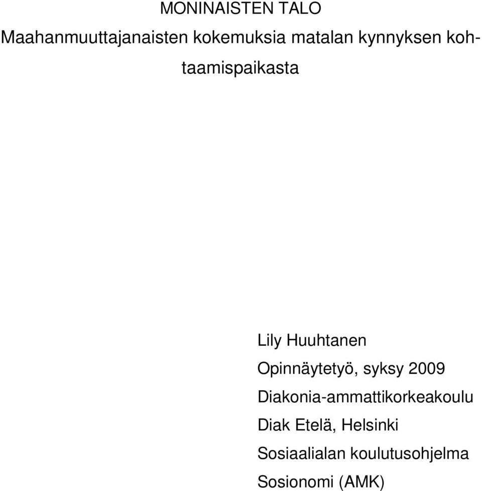 Opinnäytetyö, syksy 2009 Diakonia-ammattikorkeakoulu