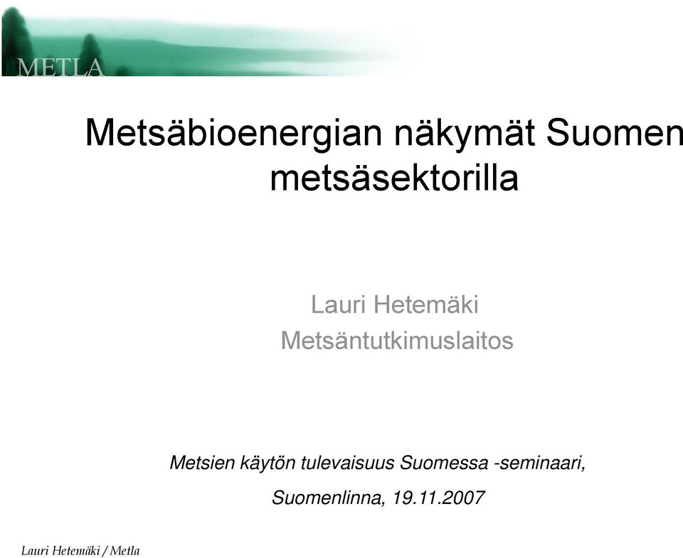 Metsäntutkimuslaitos Metsien käytön