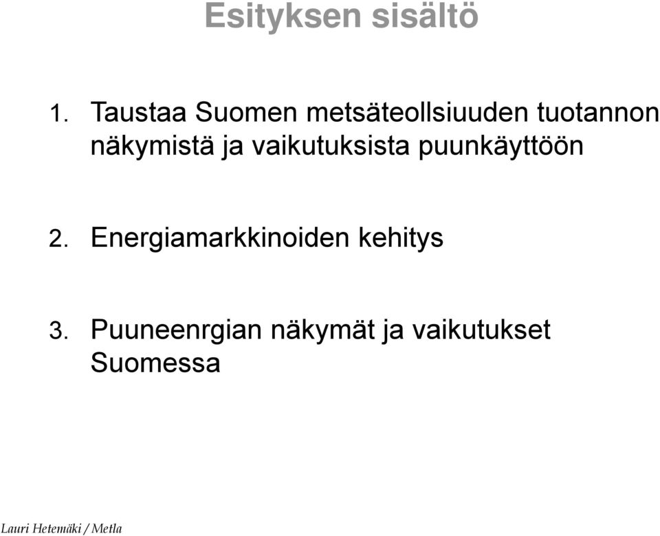 näkymistä ja vaikutuksista puunkäyttöön 2.