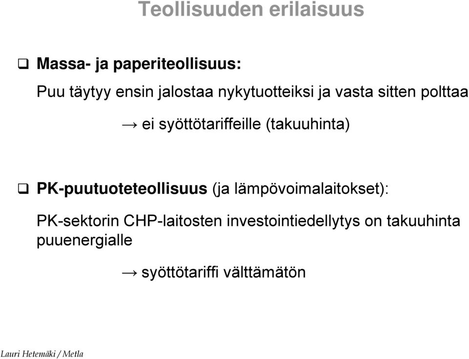 (takuuhinta) PK-puutuoteteollisuus (ja lämpövoimalaitokset): PK-sektorin