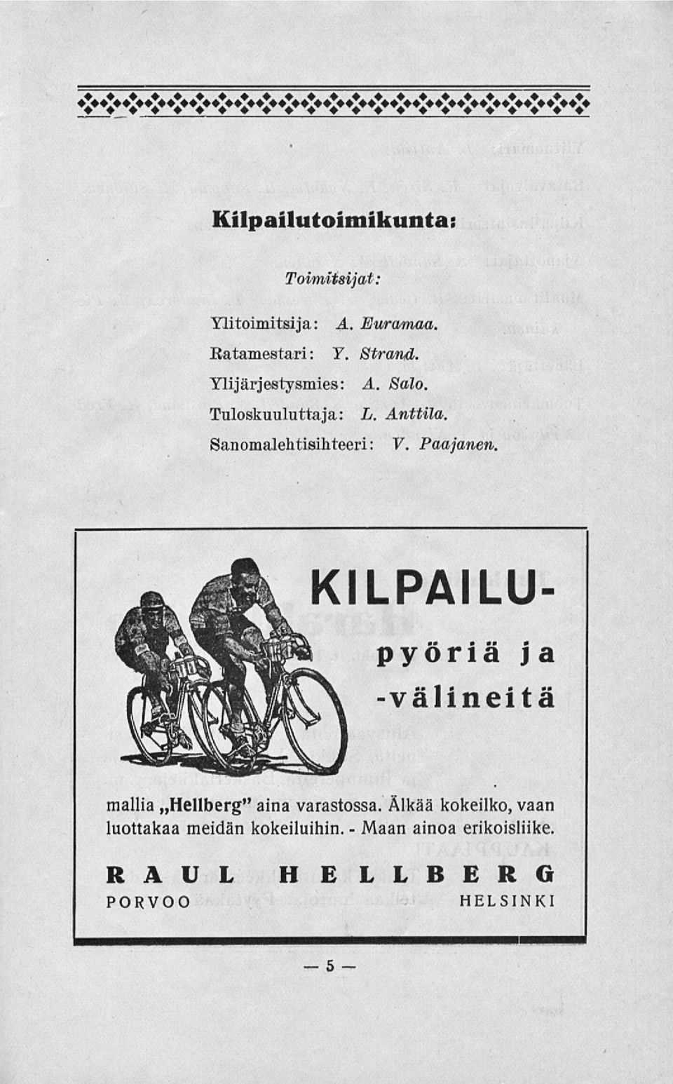 Paajanen. KILPAILU pyöriä j a -välineitä mallia Hellberg" aina varastossa.