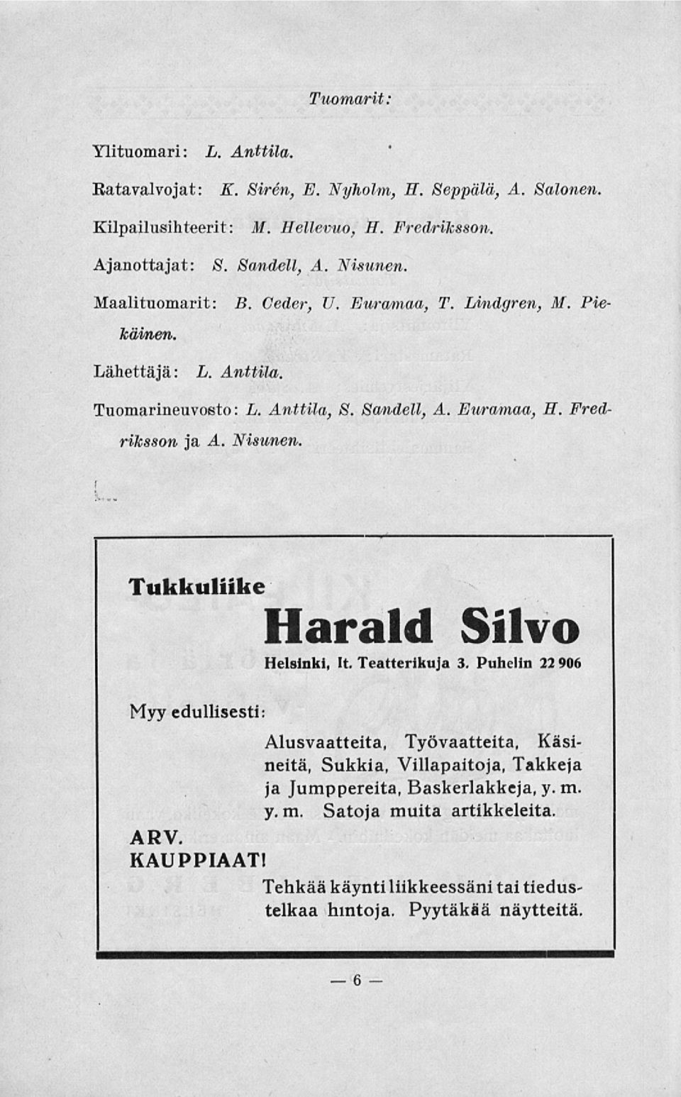 Fredriksson ja A. Nisunen. Tukkuliike Harald Silvo Helsinki, It. Teatterikuja 3.