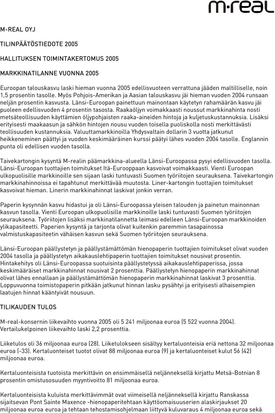 Länsi-Euroopan painettuun mainontaan käytetyn rahamäärän kasvu jäi puoleen edellisvuoden 4 prosentin tasosta.