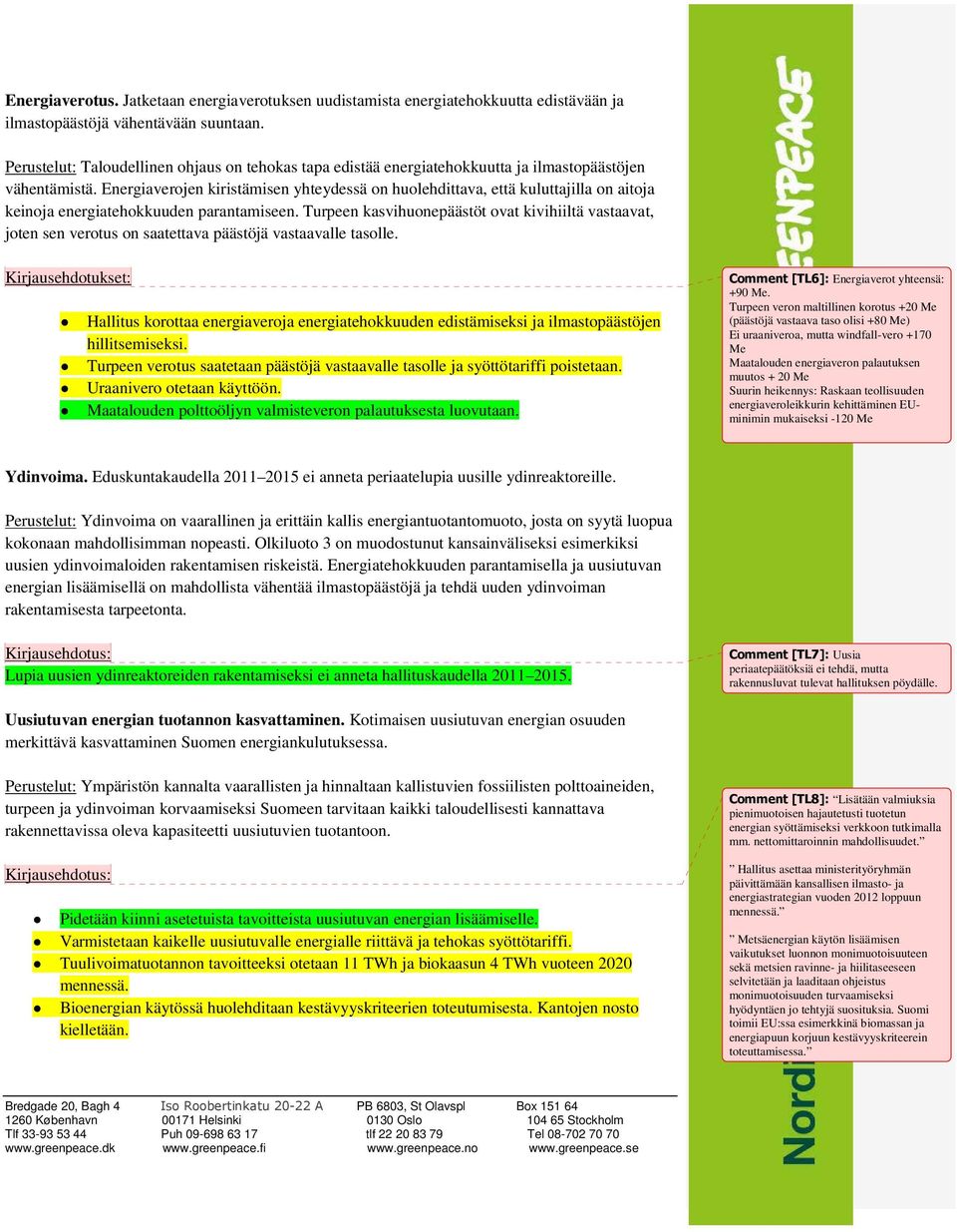 Energiaverojen kiristämisen yhteydessä on huolehdittava, että kuluttajilla on aitoja keinoja energiatehokkuuden parantamiseen.