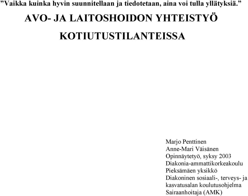 Väisänen Opinnäytetyö, syksy 2003 Diakonia-ammattikorkeakoulu Pieksämäen