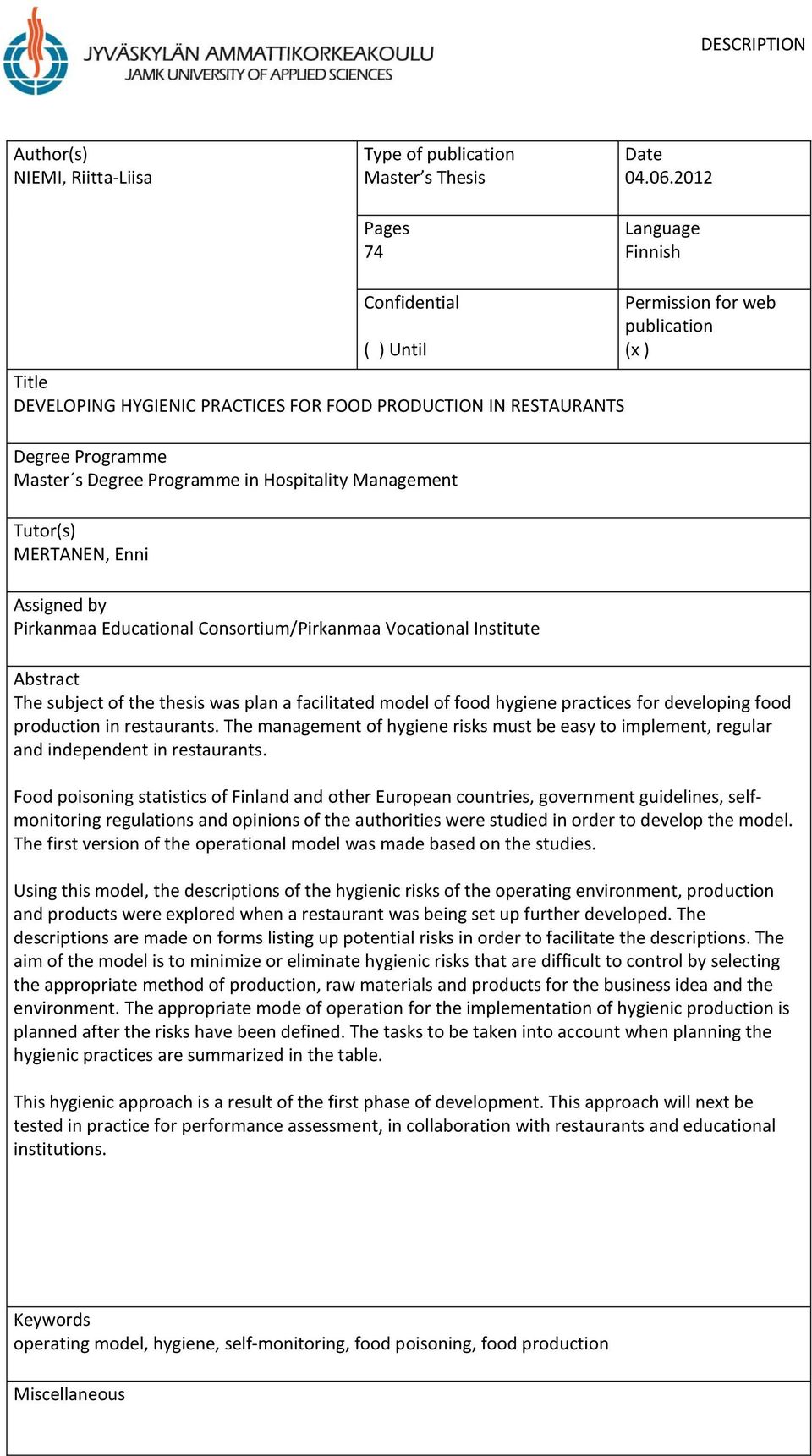 MERTANEN, Enni Assigned by Pirkanmaa Educational Consortium/Pirkanmaa Vocational Institute Permission for web publication (x ) Abstract The subject of the thesis was plan a facilitated model of food