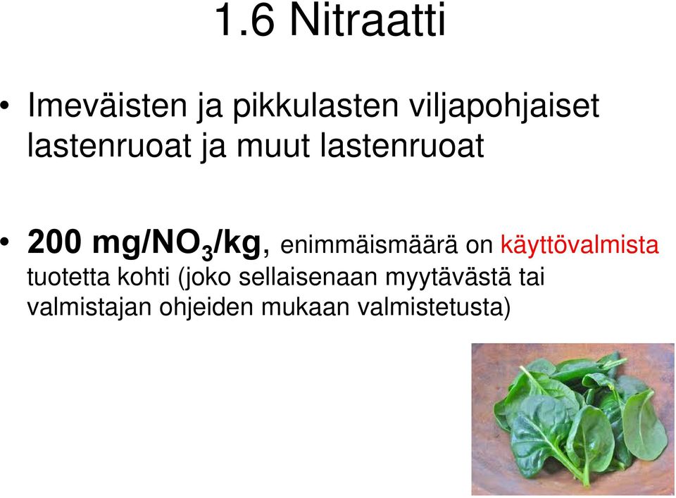 enimmäismäärä on käyttövalmista tuotetta kohti (joko