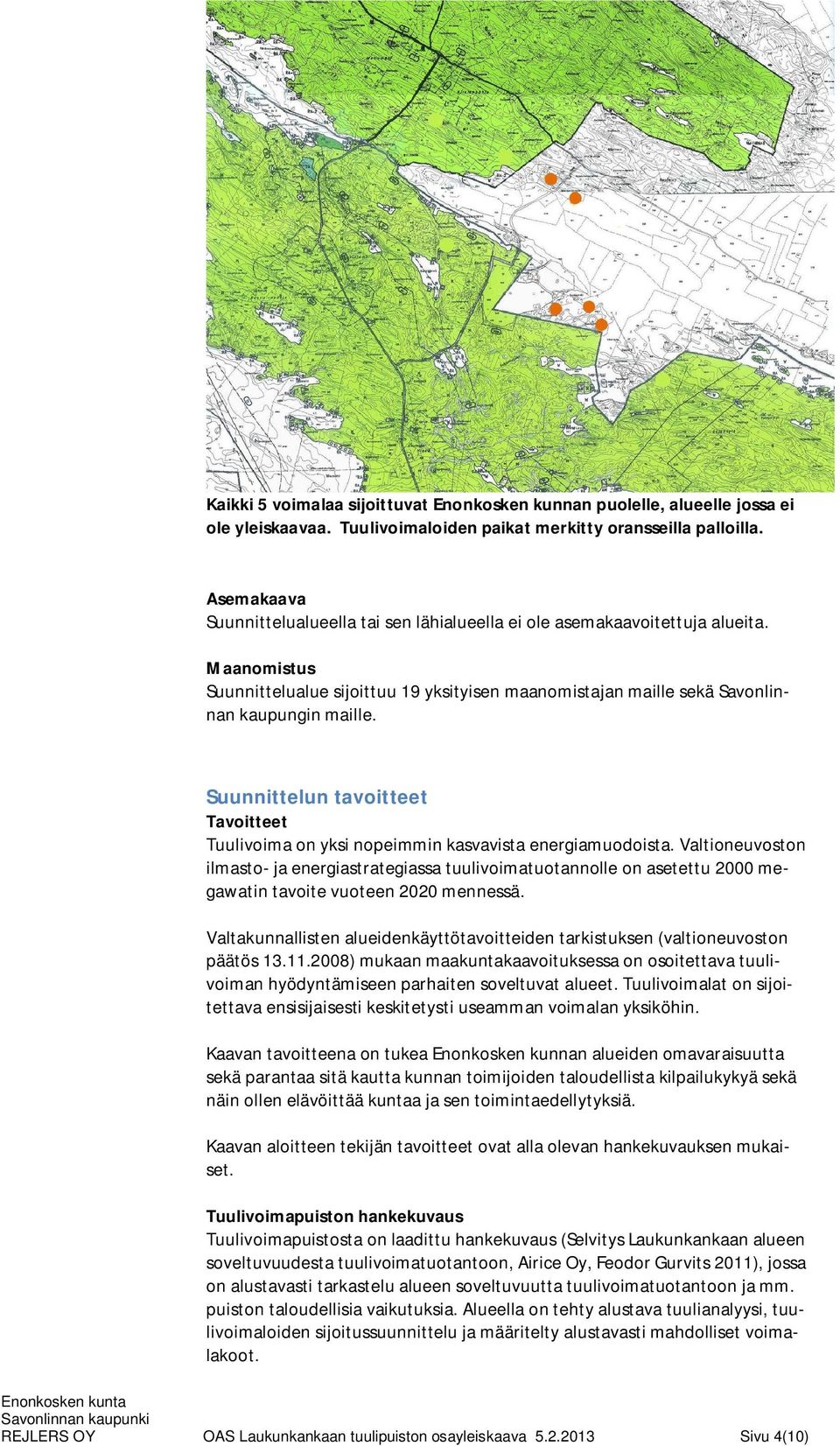 Suunnittelun tavoitteet Tavoitteet Tuulivoima on yksi nopeimmin kasvavista energiamuodoista.