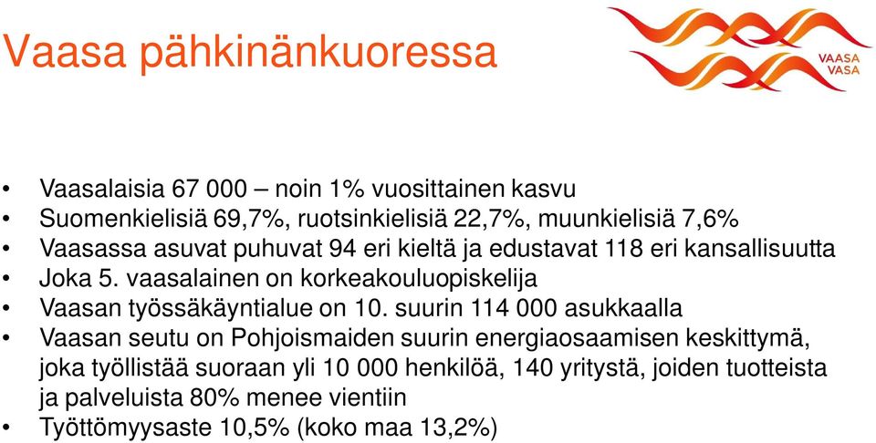 vaasalainen on korkeakouluopiskelija Vaasan työssäkäyntialue on 10.