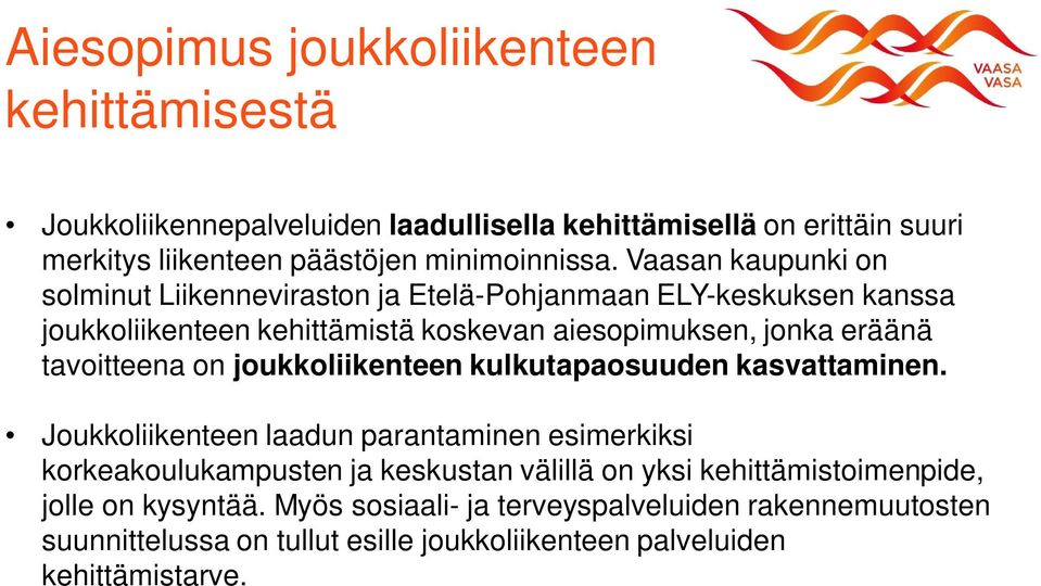 tavoitteena on joukkoliikenteen kulkutapaosuuden kasvattaminen.