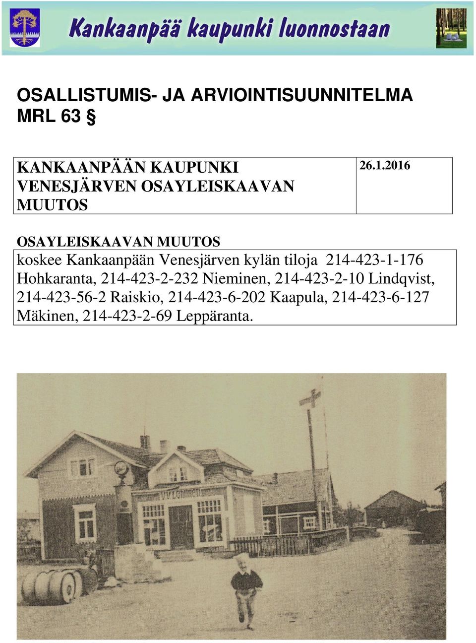 2016 OSAYLEISKAAVAN MUUTOS koskee Kankaanpään Venesjärven kylän tiloja 214-423-1-176