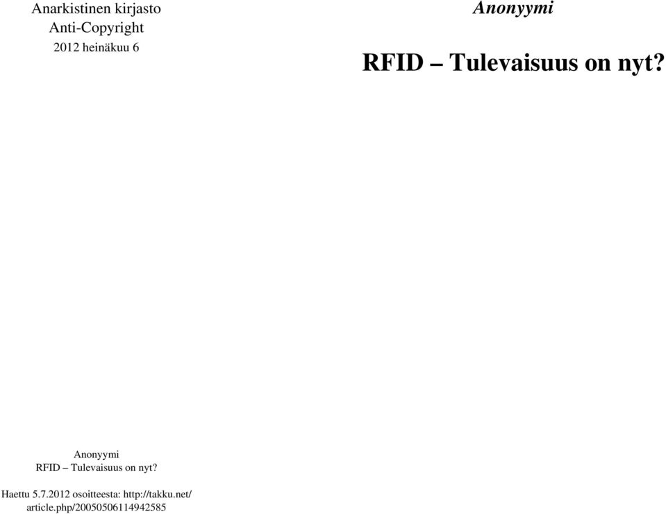 Anonyymi RFID Tulevaisuus on nyt? Haettu 5.7.