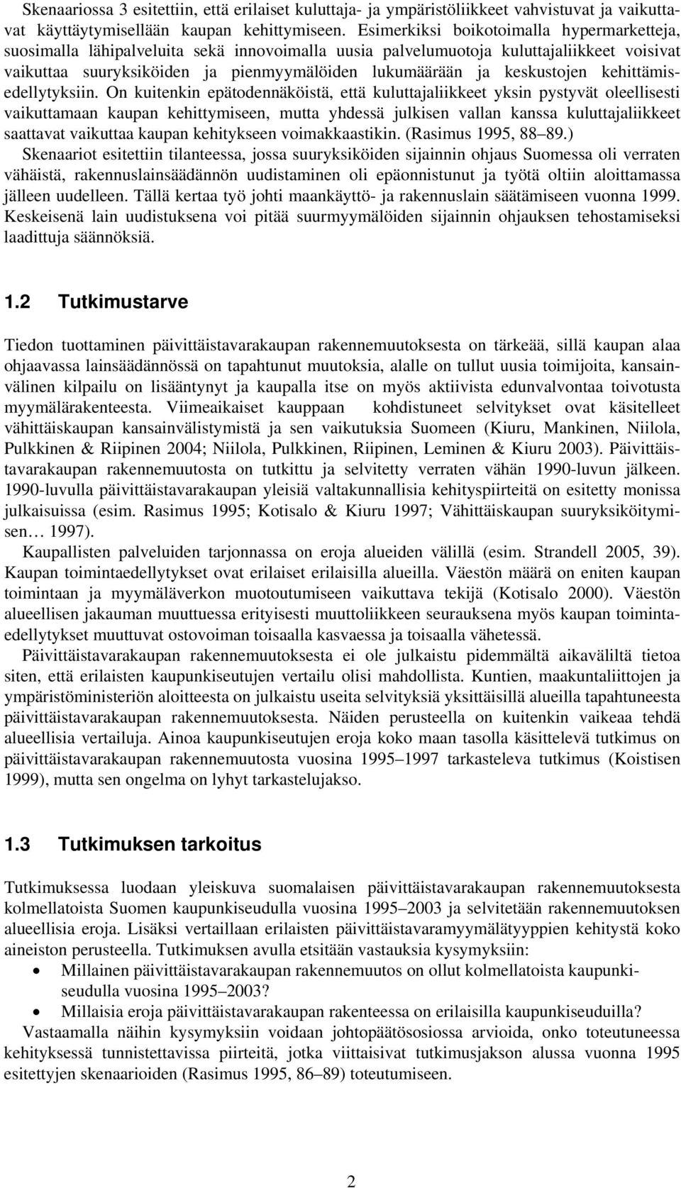 keskustojen kehittämisedellytyksiin.