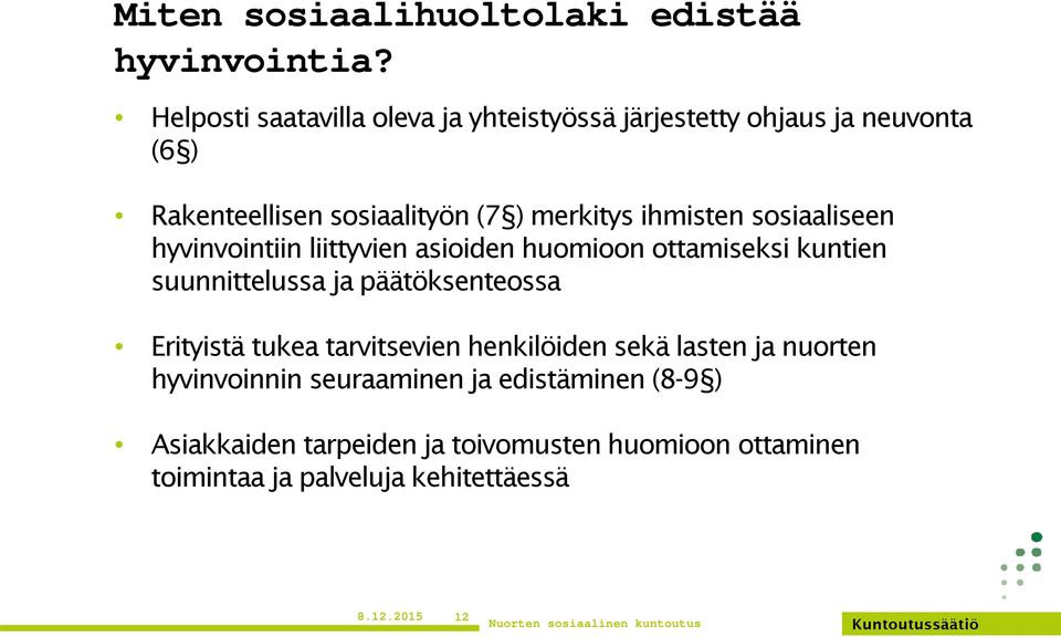 ihmisten sosiaaliseen hyvinvointiin liittyvien asioiden huomioon ottamiseksi kuntien suunnittelussa ja päätöksenteossa