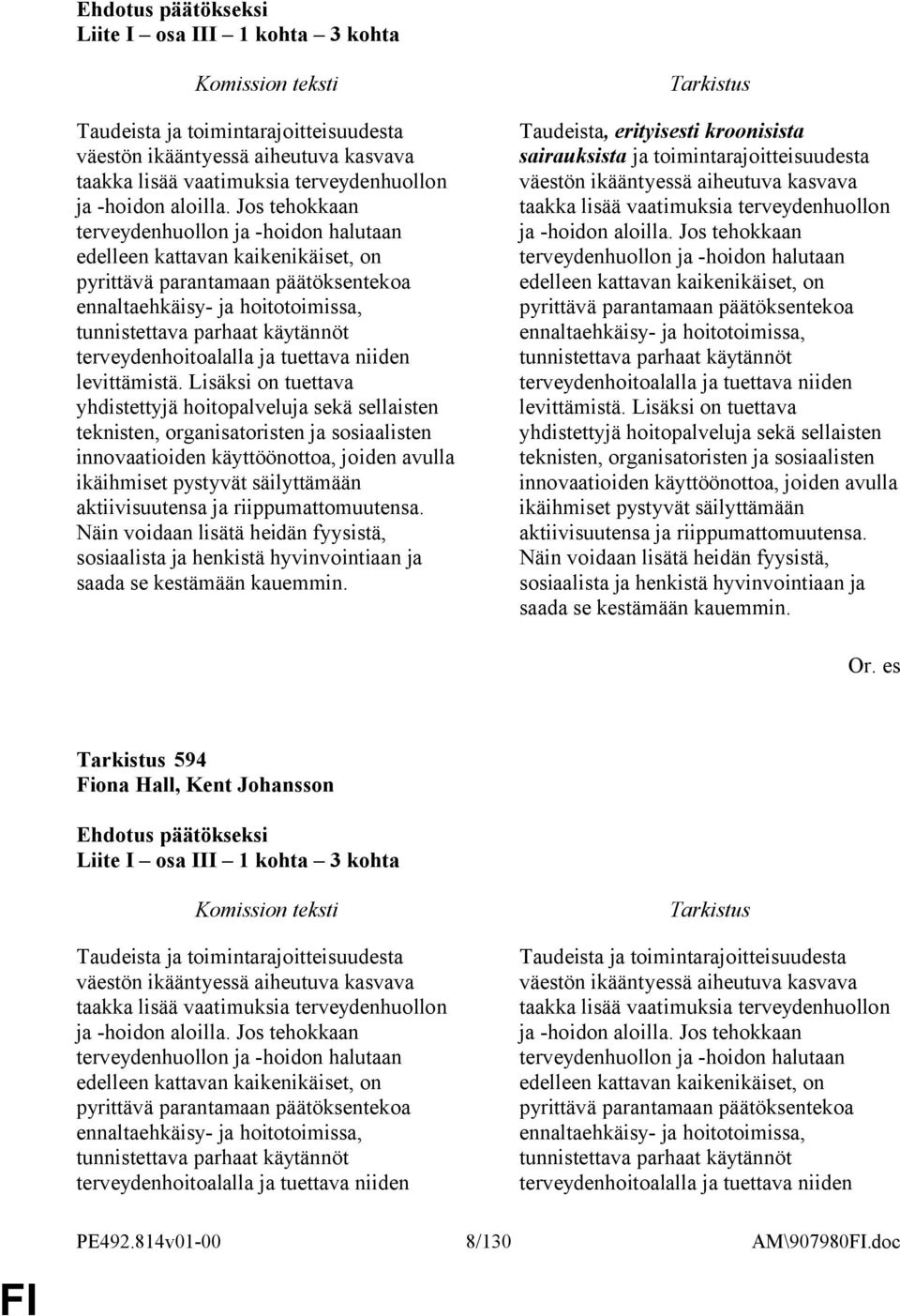 terveydenhoitoalalla ja tuettava niiden levittämistä.
