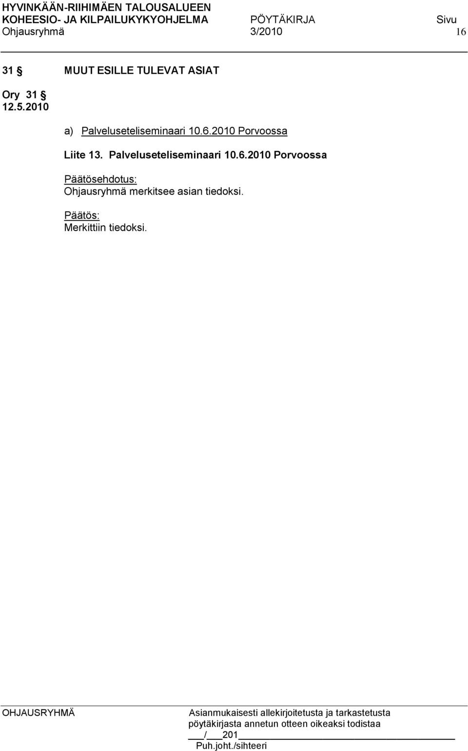 2010 Porvoossa Liite 13. Palveluseteliseminaari 10.6.