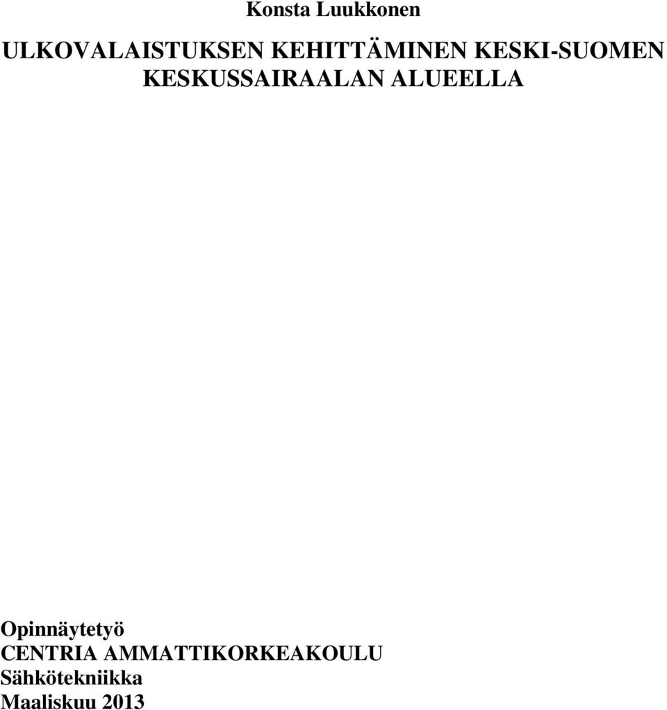 KESKUSSAIRAALAN ALUEELLA Opinnäytetyö