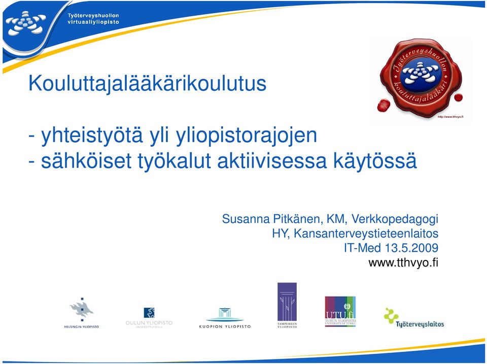 käytössä Susanna Pitkänen, KM, Verkkopedagogi HY,