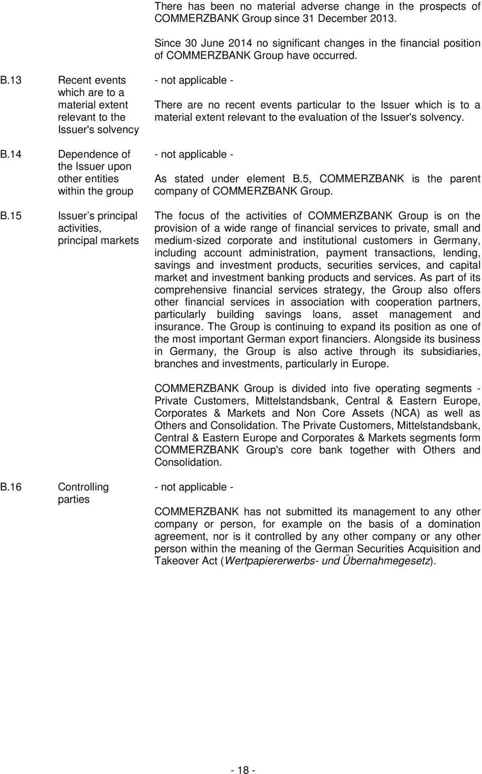 14 Dependence of the Issuer upon other entities within the group B.