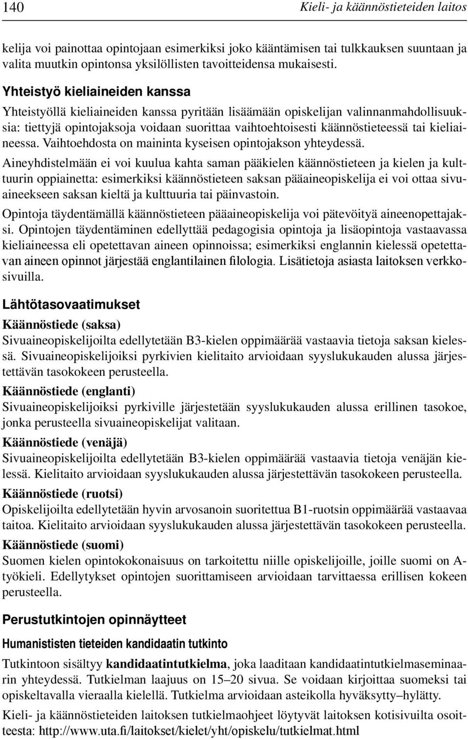 kieliaineessa. Vaihtoehdosta on maininta kyseisen opintojakson yhteydessä.