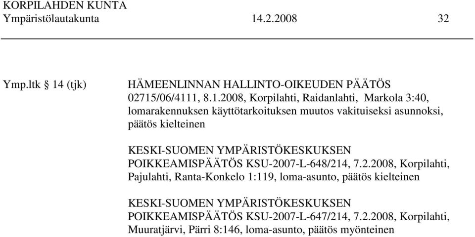 (tjk) HÄMEENLINNAN HALLINTO-OIKEUDEN PÄÄTÖS 02715