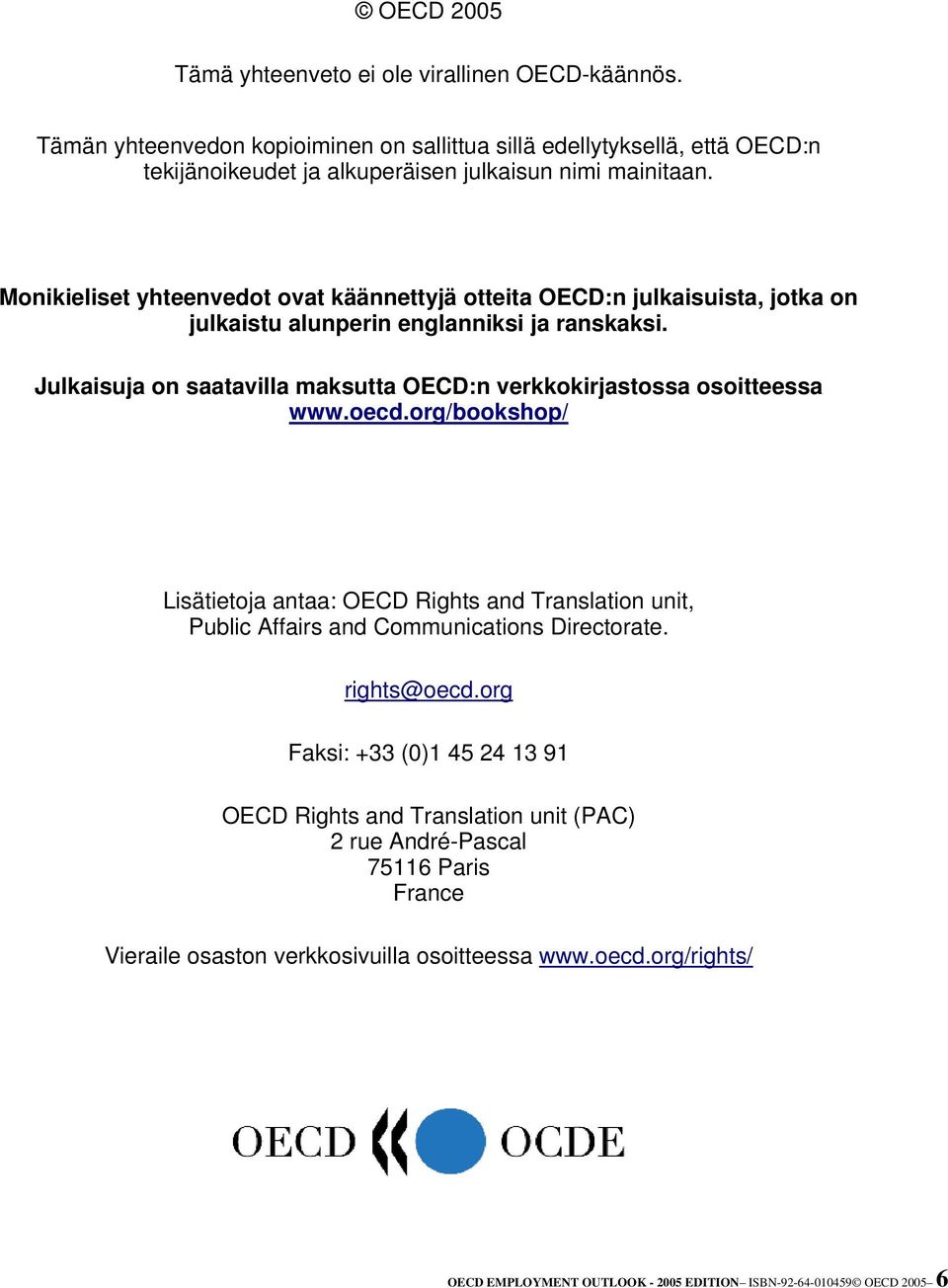 Julkaisuja on saatavilla maksutta OECD:n verkkokirjastossa osoitteessa www.oecd.