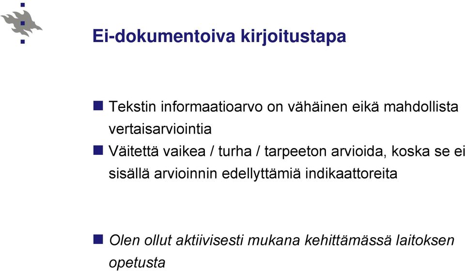 tarpeeton arvioida, koska se ei sisällä arvioinnin edellyttämiä