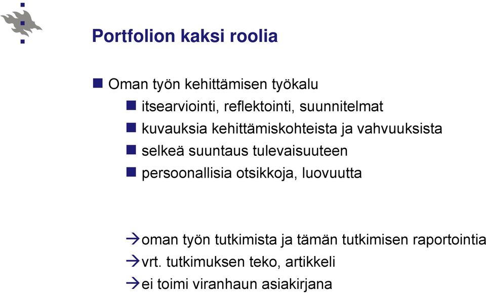 suuntaus tulevaisuuteen persoonallisia otsikkoja, luovuutta oman työn tutkimista