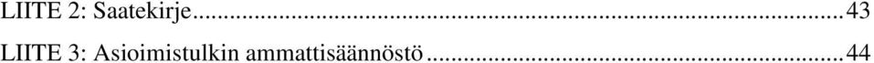 .. 43 LIITE 3:
