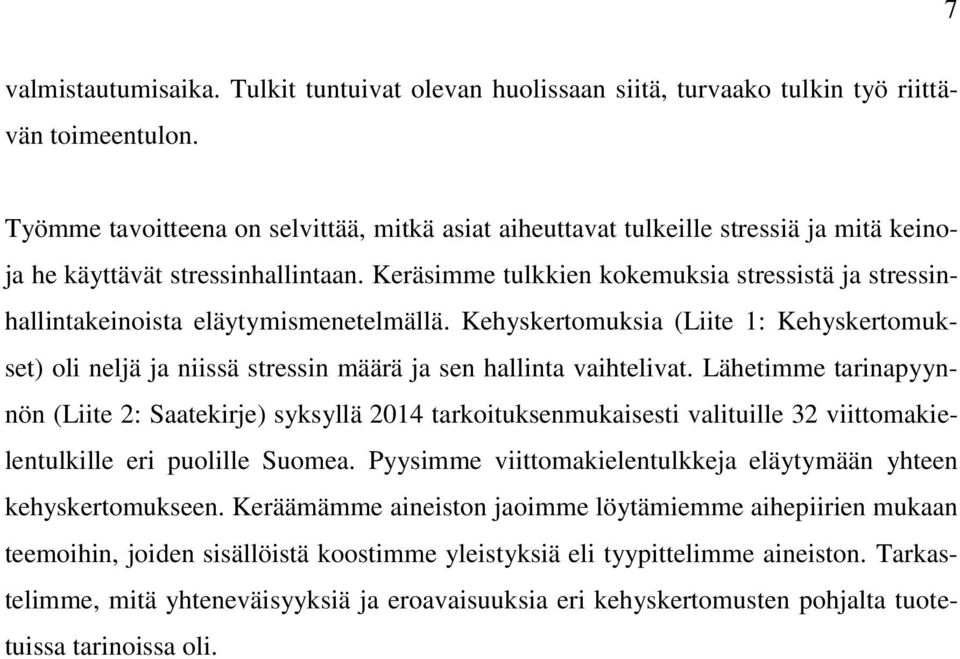 Keräsimme tulkkien kokemuksia stressistä ja stressinhallintakeinoista eläytymismenetelmällä.