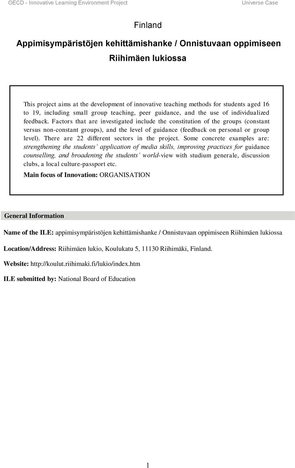 Factors that are investigated include the constitution of the groups (constant versus non-constant groups), and the level of guidance (feedback on personal or group level).