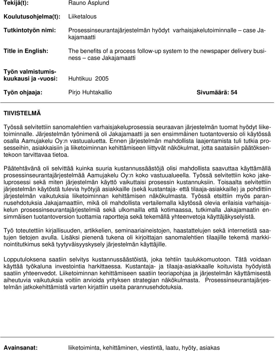 sanomalehtien varhaisjakeluprosessia seuraavan järjestelmän tuomat hyödyt liiketoiminnalle.
