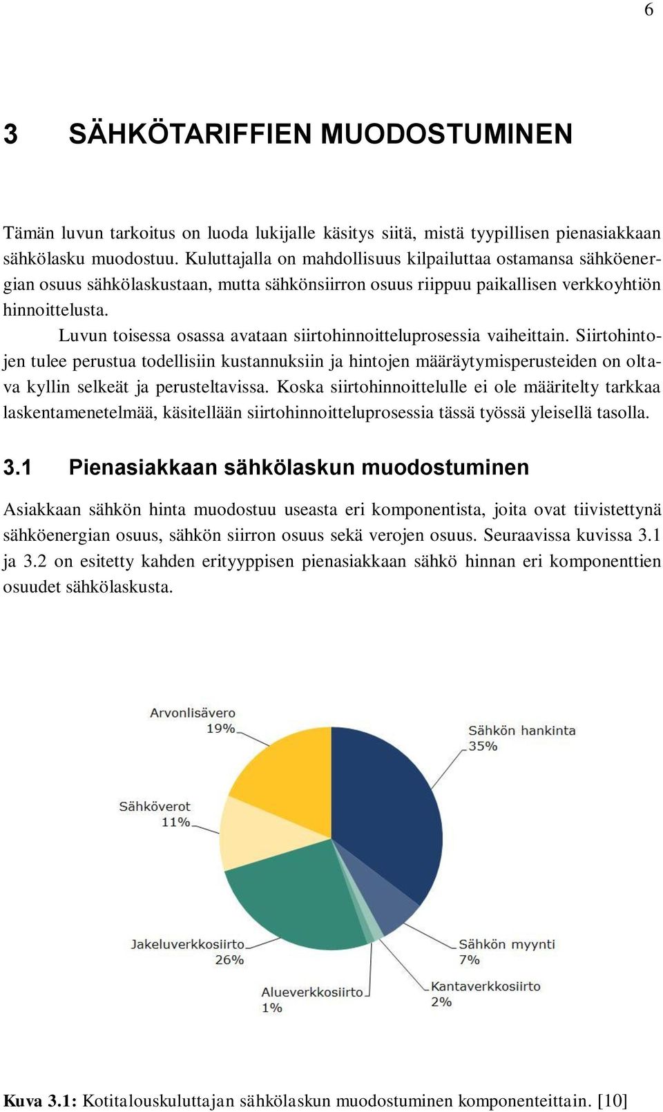 Luvun toisessa osassa avataan siirtohinnoitteluprosessia vaiheittain.