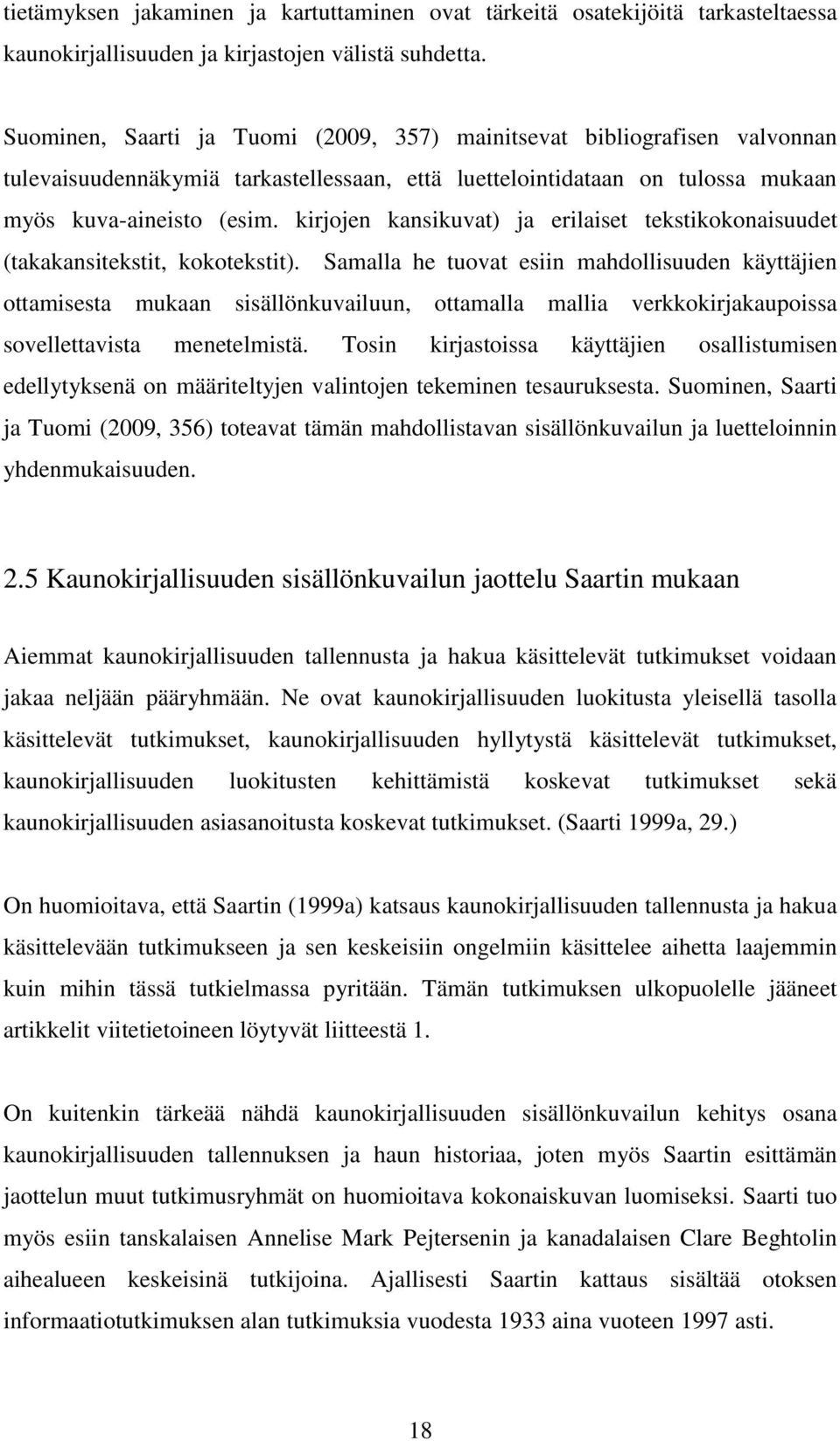 kirjojen kansikuvat) ja erilaiset tekstikokonaisuudet (takakansitekstit, kokotekstit).