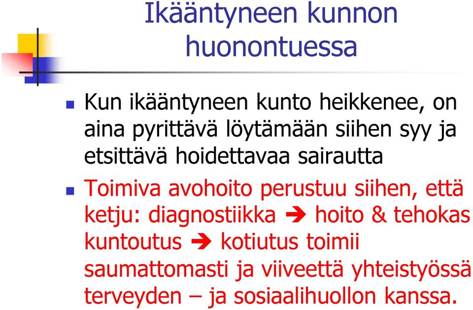 avohoito perustuu siihen, että ketju: diagnostiikka hoito & tehokas kuntoutus