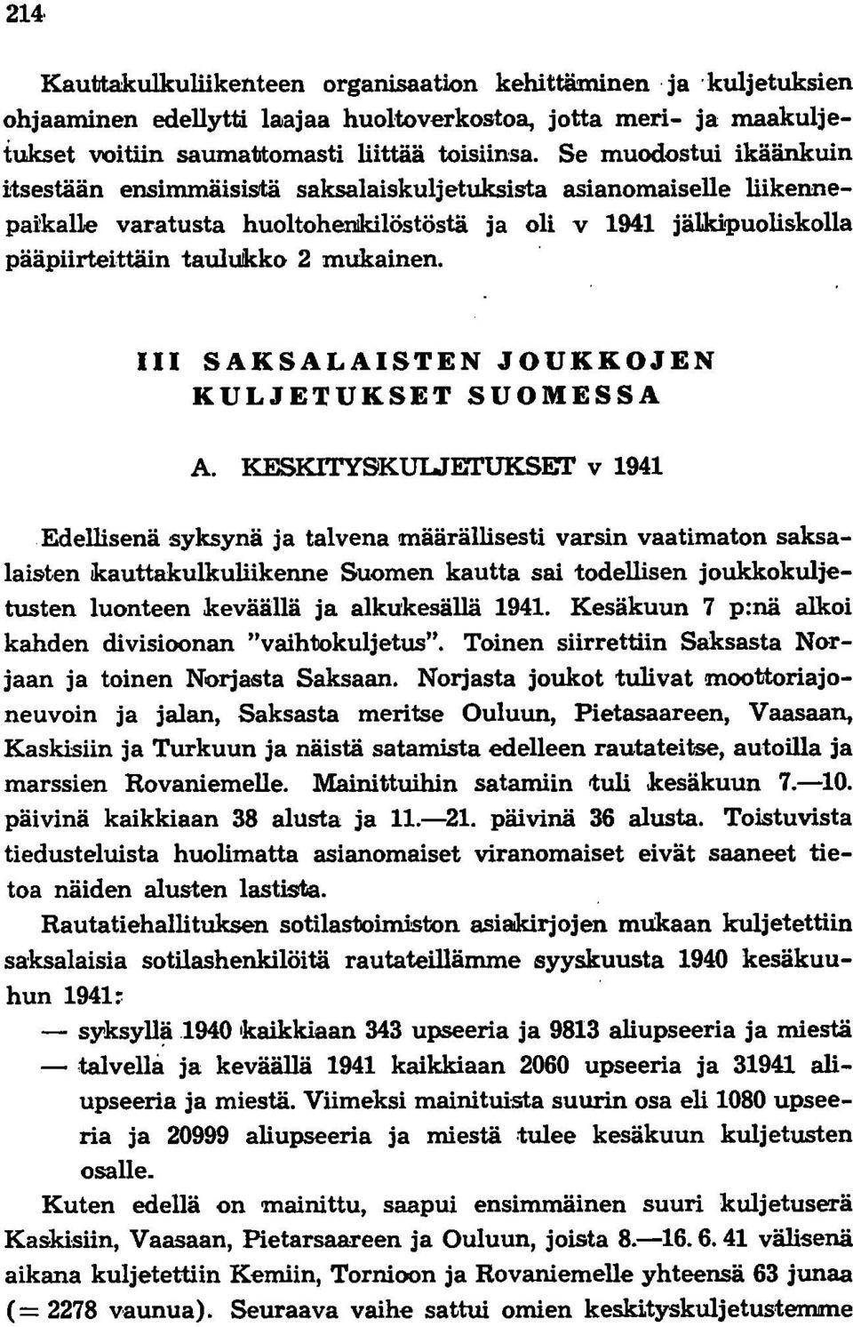 mukainen. III SAKSALAISTEN JOUKKOJEN KULJETUKSET SUOMESSA A.