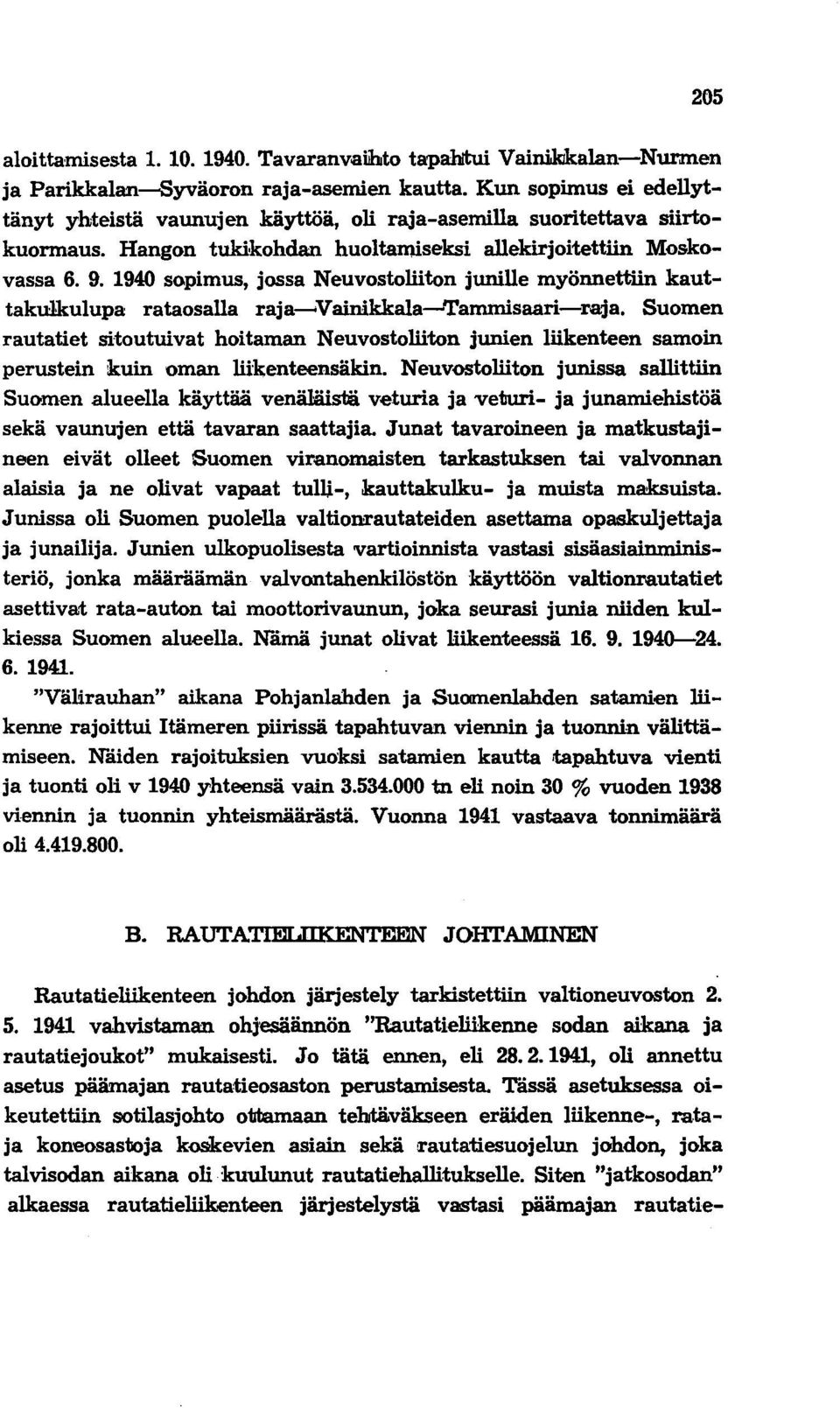 1940 sopimus, jossa Neuvostoliiton junille myönnettiin kauttakulkulupa rataosalla raja-nainikkala-tammisaari-raja.