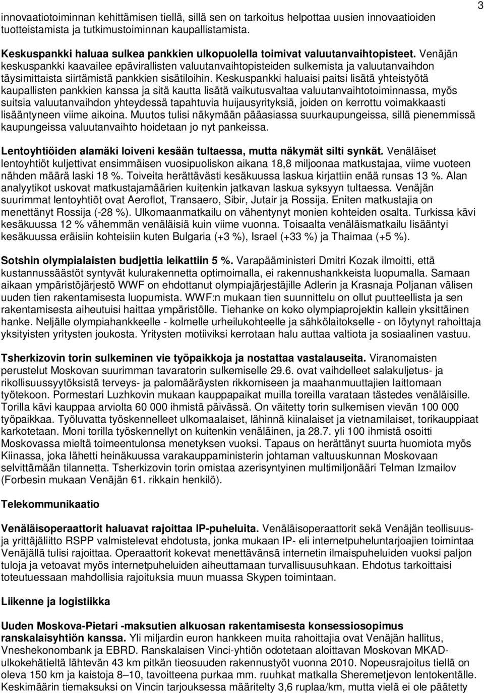 Venäjän keskuspankki kaavailee epävirallisten valuutanvaihtopisteiden sulkemista ja valuutanvaihdon täysimittaista siirtämistä pankkien sisätiloihin.