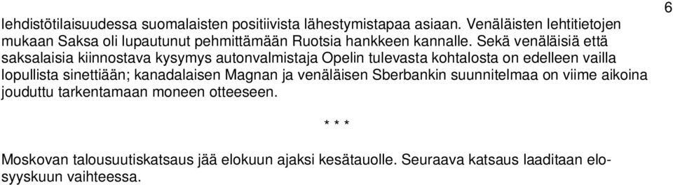 Sekä venäläisiä että saksalaisia kiinnostava kysymys autonvalmistaja Opelin tulevasta kohtalosta on edelleen vailla lopullista