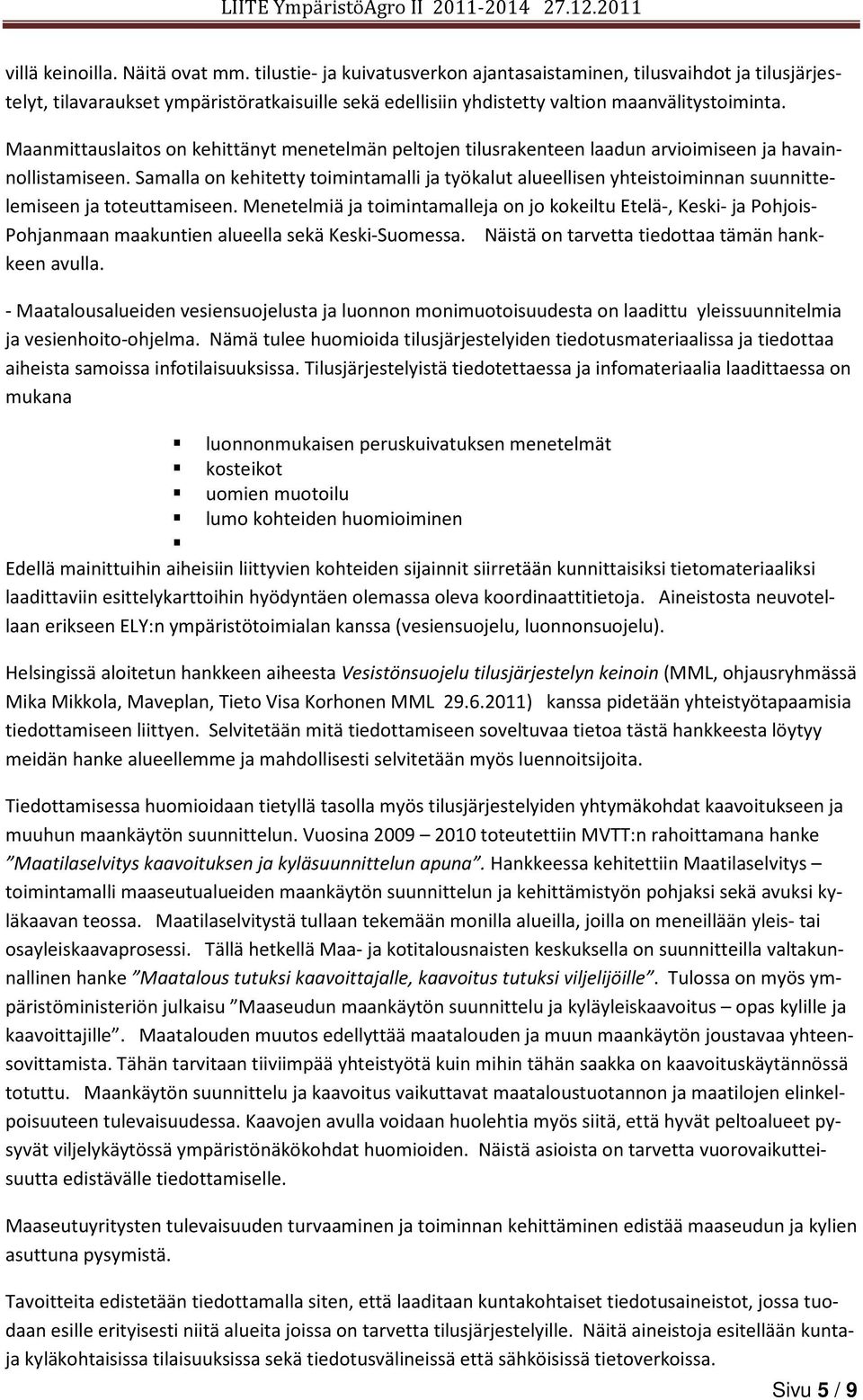 Maanmittauslaitos on kehittänyt menetelmän peltojen tilusrakenteen laadun arvioimiseen ja havainnollistamiseen.