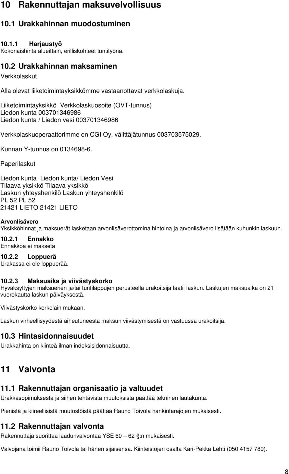 Kunnan Y-tunnus on 0134698-6.