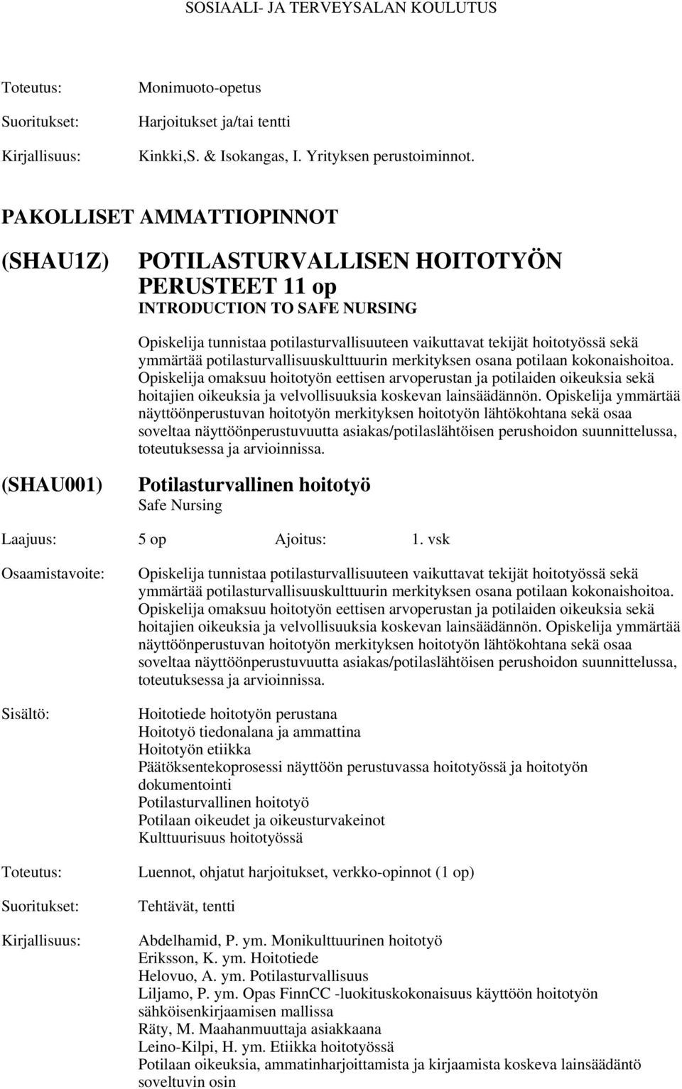 potilasturvallisuuskulttuurin merkityksen osana potilaan kokonaishoitoa.