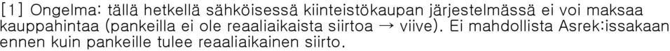 ole reaaliaikaista siirtoa viive).