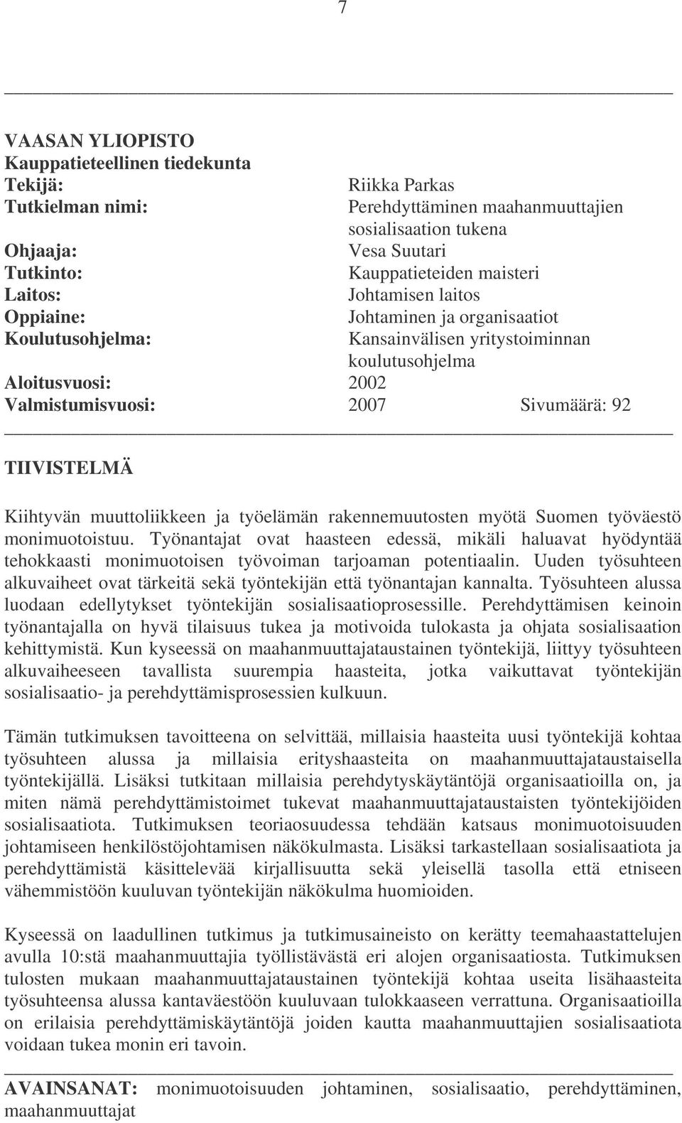 Kiihtyvän muuttoliikkeen ja työelämän rakennemuutosten myötä Suomen työväestö monimuotoistuu.