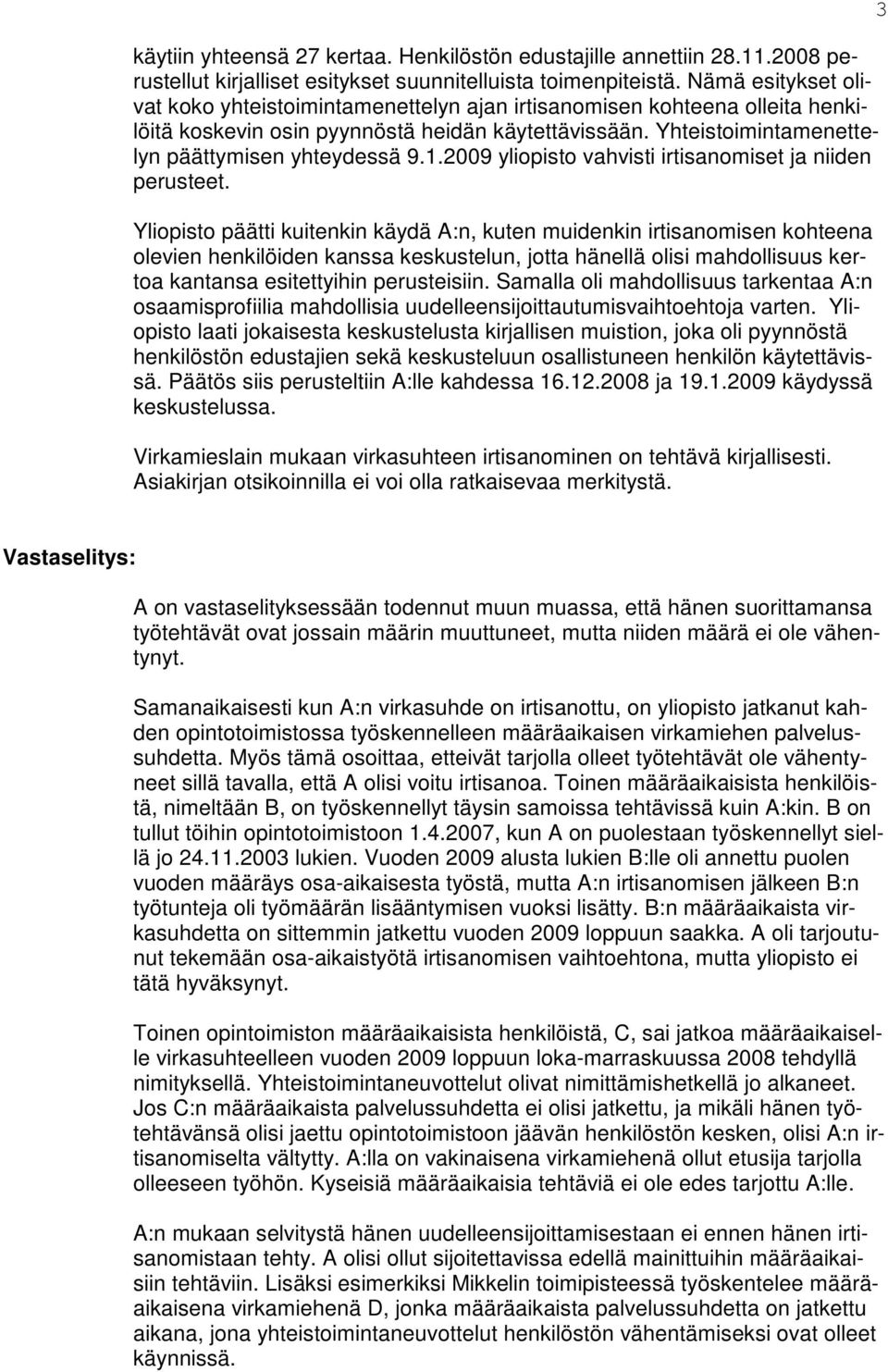 2009 yliopisto vahvisti irtisanomiset ja niiden perusteet.